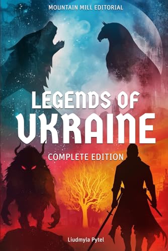 9798300148676: Legends of Ukraine: The Complete Edition: Timeless Tales of Myth, Magic, and Heroism from the Heart of Eastern Europe