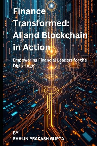 Beispielbild fr Finance Transformed: AI and Blockchain in Action: Empowering Financial Leaders for the Digital Age zum Verkauf von Ria Christie Collections