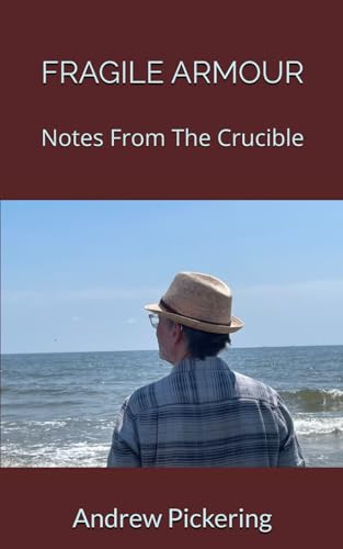 Beispielbild fr Fragile Armour: Notes From The Crucible zum Verkauf von Ria Christie Collections
