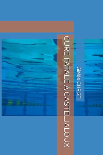 9798300382544: CURE FATALE A CASTELJALOUX