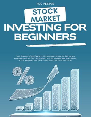 Beispielbild fr Stock Market Investing For Beginners: Your Step-by-Step Guide to Understanding Market Dynamics, Analyzing Stocks, Crafting Investment Strategies, ... Financial (Trading & Investing Series) zum Verkauf von Ria Christie Collections