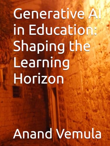9798300593476: Generative AI in Education: Shaping the Learning Horizon