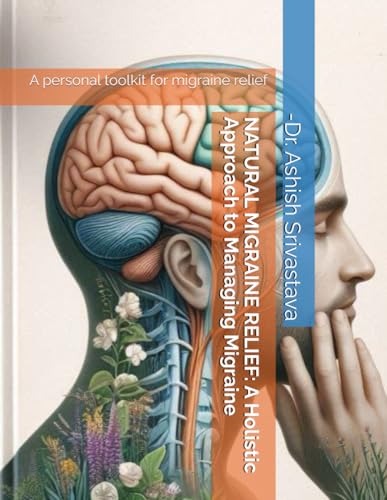 Beispielbild fr NATURAL MIGRAINE RELIEF: A Holistic Approach to Managing Migraine zum Verkauf von Ria Christie Collections