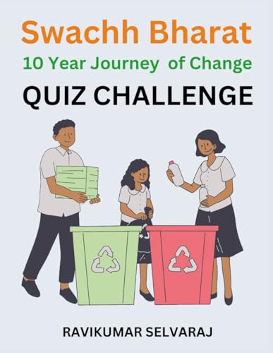 Stock image for Swachh Bharat: A 10-Year Journey of Change: 101 Cleanliness Quizzes and Best Practices for Everyone for sale by Ria Christie Collections