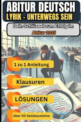 Beispielbild fr Abitur Deutsch 2025: Lyrik ? Unterwegs sein einfach erklrt: Analyse, Musterlsungen & Prfungsstrategien ? Dein ultimativer Guide fr Bestnoten im Zentralabitur! zum Verkauf von medimops