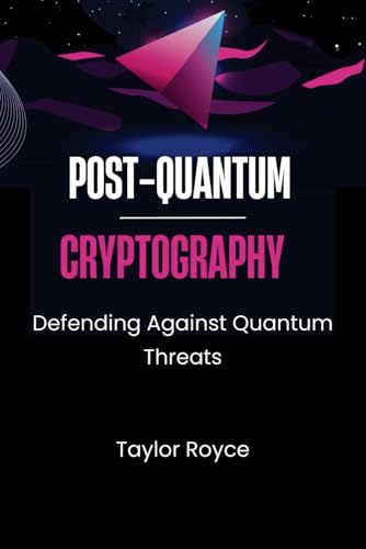 9798301424021: Post-quantum Cryptography: Defending Against Quantum Threats