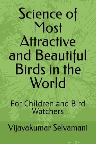 Beispielbild fr Science of Most Attractive and Beautiful Birds in the World: For Children and Bird Watchers (Birds 01) zum Verkauf von Ria Christie Collections