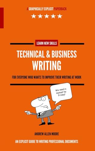 Beispielbild fr Technical & Business Writing: For everyone who wants to improve their writing at work (Learn New Skills) zum Verkauf von Ria Christie Collections