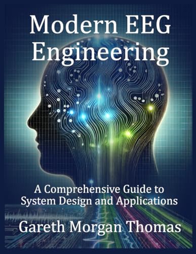 Immagine dell'editore per Modern EEG Engineering: A Comprehensive Guide to System Design and Applications (Mind, Brain, and Behavior Series) venduto da Ria Christie Collections