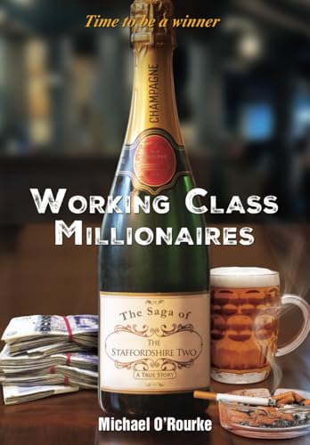 Stock image for Working Class Millionaires: The Saga of The Staffordshire Two for sale by Ria Christie Collections
