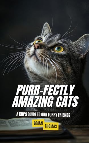 9798302019615: Purr-fectly Amazing Cats: A Kid’s Guide to Our Furry Friends (Animal Adventures)