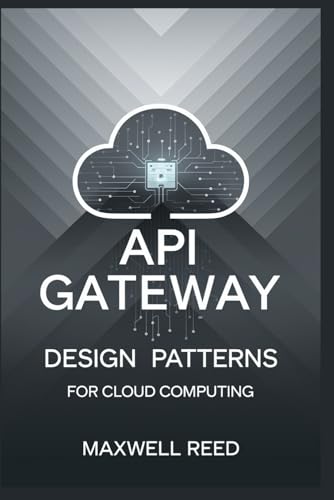 Image d'archives pour API gateway design patterns for cloud computing (Mastering API Development from Scratch) mis en vente par Ria Christie Collections
