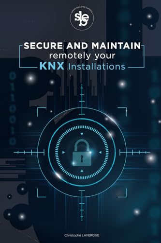 9798302284570: Secure and Maintain Remotely Your KNX Installations