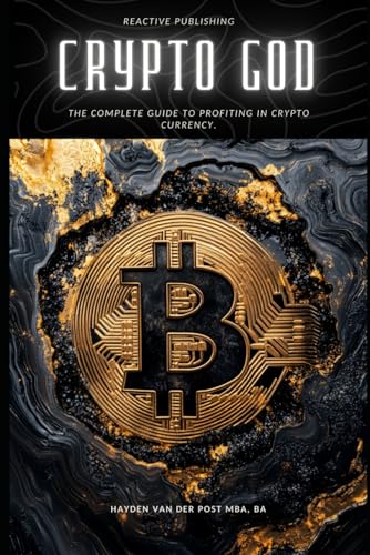 9798302675293: Crypto God: The Complete Guide to Profiting in Cryptocurrency: Trade to Win