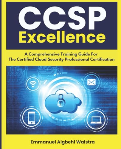 Immagine dell'editore per CCSP Excellence: A Comprehensive Training Guide For The Certified Cloud Security Professional Certification venduto da Ria Christie Collections