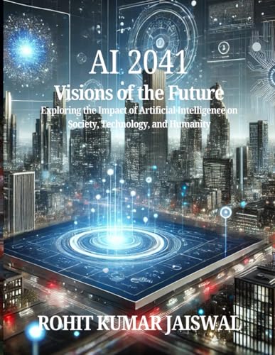 Immagine dell'editore per AI 2041:Visions of the Future: Exploring the Impact of Artificial Intelligence on Society, Technology, and Humanity venduto da Ria Christie Collections