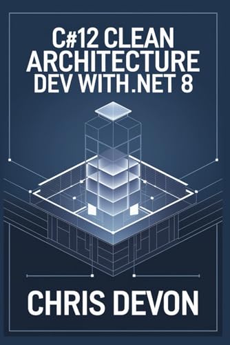 9798303133648: C#12 Clean Architecture Dev with .NET 8