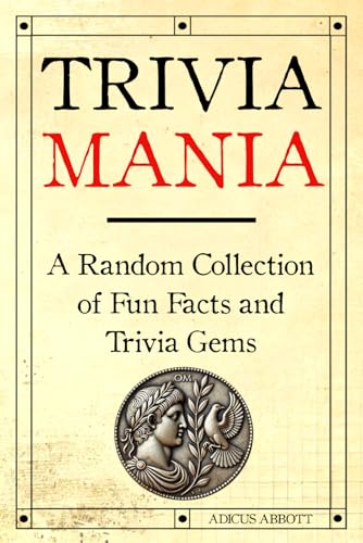 9798303163331: Trivia Mania: A Random Collection of Fun Facts and Trivia Gems