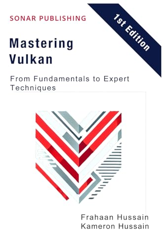 9798303208131: Mastering Vulkan: From Fundamentals to Expert Techniques