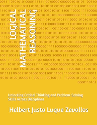 9798303552661: LOGICAL MATHEMATICAL REASONING: Unlocking Critical Thinking and Problem-Solving Skills Across Disciplines