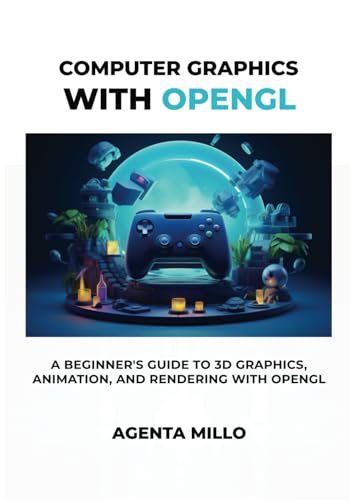 9798303748194: Computer Graphics with OpenGL: A Beginner's Guide to 3D Graphics, Animation, and Rendering with OpenGL