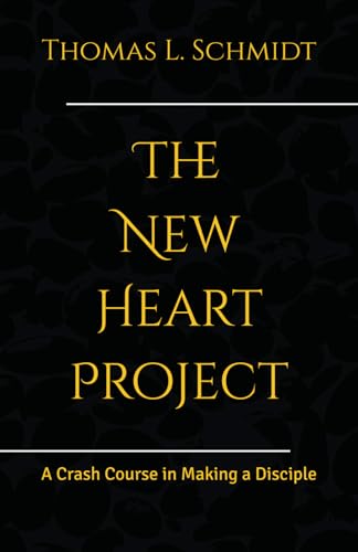 9798303756595: The New Heart Project: A Crash Course in Making a Disciple