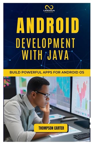 9798303771543: ANDROID DEVELOPMENT WITH JAVA: Build Powerful Apps for Android OS
