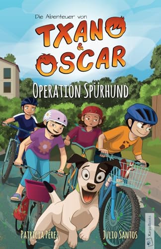 Stock image for Txano und Oscar 2 - Operation Sprhund: Kinderbuch mit Mystery und Abenteuer (7 - 12 Jahre) (Die Abenteuer von Txano und Oscar) (German Edition) for sale by Ria Christie Collections