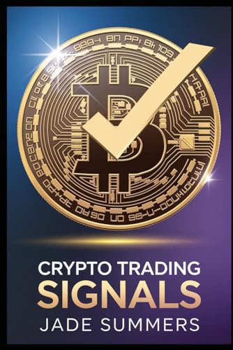 9798304293723: Crypto Trading Signals: 11 (Bitcoin & Cryptocurrencies: Your Ultimate Guide to the Digital Revolution)