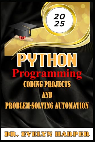 Stock image for 2025 Python Programming Coding, Projects, and Problem-Solving Automation for sale by GreatBookPricesUK