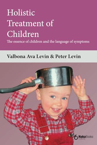 Stock image for Holistic Treatment of Children: The essence of children and the language of symptoms for sale by Ria Christie Collections