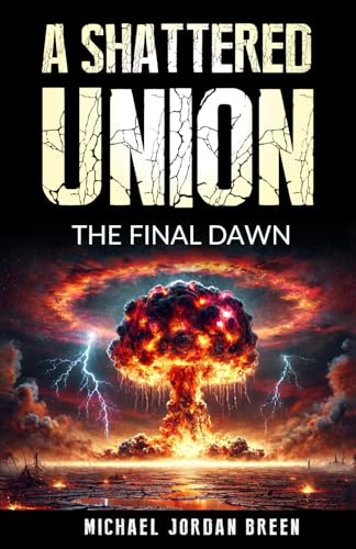 Stock image for A Shattered Union: The Final Dawn for sale by Ria Christie Collections