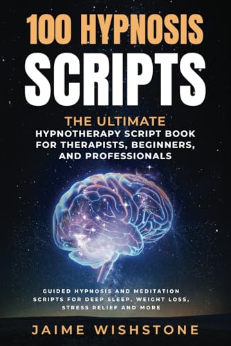 Immagine dell'editore per 100 Hypnosis Scripts: The Ultimate Hypnotherapy Script Book for Therapists, Beginners, and Professionals: Guided Hypnosis and Meditation Scripts for ... And More (Guided Meditation Scripts Series) venduto da Ria Christie Collections