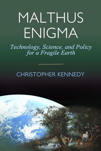 9798304875561: Malthus Enigma: Technology, Science and Policy for a Fragile Earth: [Environmental sustainability, Ecological economics, Industrial ecology, ... Environmental policy, Future Earth]