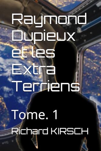 Stock image for Raymond Dupieux et les Extra Terriens: Tome. 1 (French Edition) for sale by Ria Christie Collections