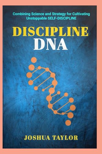 Stock image for DISCIPLINE DNA: Mastering The Code To Breakthrough Success for sale by Ria Christie Collections