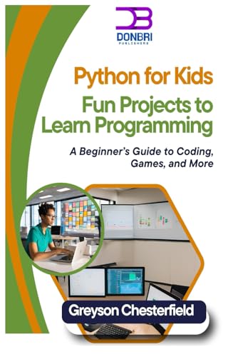 Beispielbild fr Python for Kids: Fun Projects to Learn Programming: A Beginner's Guide to Coding, Games, and More zum Verkauf von Ria Christie Collections