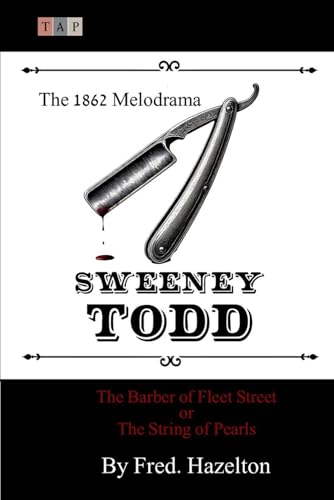 Immagine dell'editore per Sweeney Todd: The Barber of Fleet Street or The String of Pearls: The 1862 Melodrama venduto da Ria Christie Collections