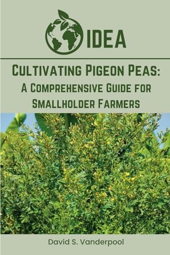 Beispielbild fr Cultivating Pigeon Peas: A Comprehensive Guide for Smallholder Farmers zum Verkauf von Ria Christie Collections