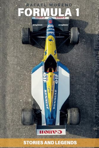 Stock image for Formula 1: Stories and Legends: Epic rivalries, unforgettable stories, and the curiosities that shaped F1 racing for sale by GreatBookPrices