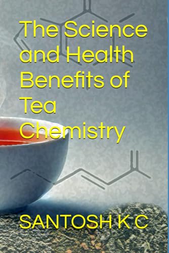 Beispielbild fr The Science and Health Benefits of Tea Chemistry zum Verkauf von Ria Christie Collections