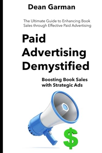 9798306458502: Paid Advertising Demystified: Boosting Book Sales with Strategic Ads (The Ultimate Guide to Enhancing Book Sales through Effective Paid Advertising): 8