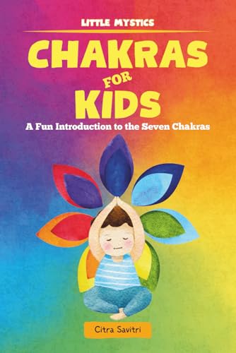 9798306470849: Chakras for Kids: A Fun Introduction to the Seven Chakras (Little Mystics)