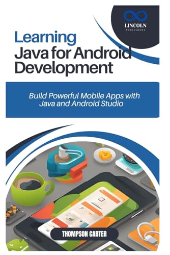 9798306493213: Learning Java for Android Development: Build Powerful Mobile Apps with Java and Android Studio