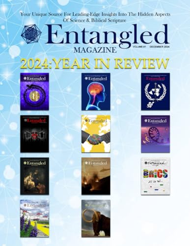 9798306603957: Entangled Magazine: Your Unique Source For Leading-Edge Insights Into The Hidden Aspects of Science and Biblical Scripture