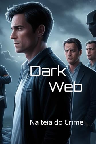 Stock image for DARK WEB: Na teia do Crime (Portuguese Edition) for sale by Ria Christie Collections