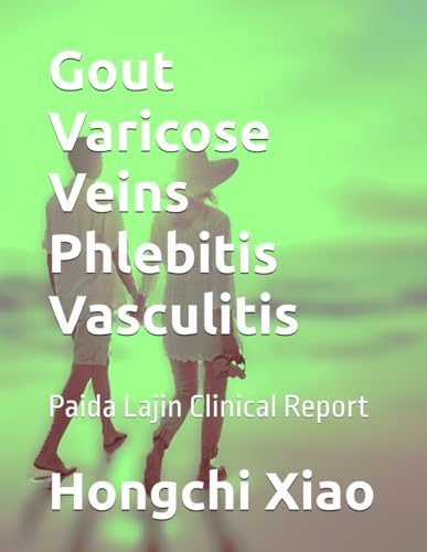 

Gout Varicose Veins Phlebitis Vasculitis: Paida Lajin Clinical Report