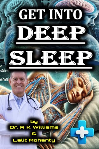 9798307317341: Get Into Deep Sleep by Dr. R K Williams: A guide to Deep Sleep
