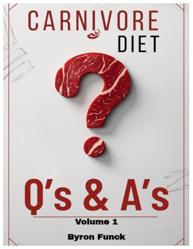 Beispielbild fr Carnivore Diet Q's & A's Volume 1: Essential Answers for Your Carnivore Journey (The Carnivore Diet Success Series) zum Verkauf von Ria Christie Collections