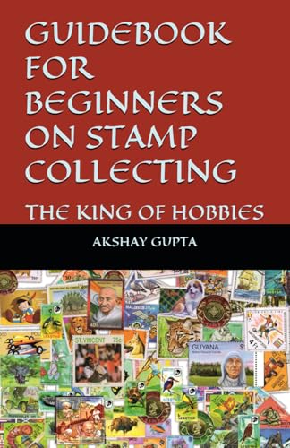 Stock image for GUIDEBOOK FOR BEGINNERS ON STAMP COLLECTING: THE KING OF HOBBIES for sale by HPB-Ruby
